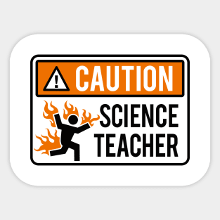 Caution science teacher - physics, chemistry, lab Sticker